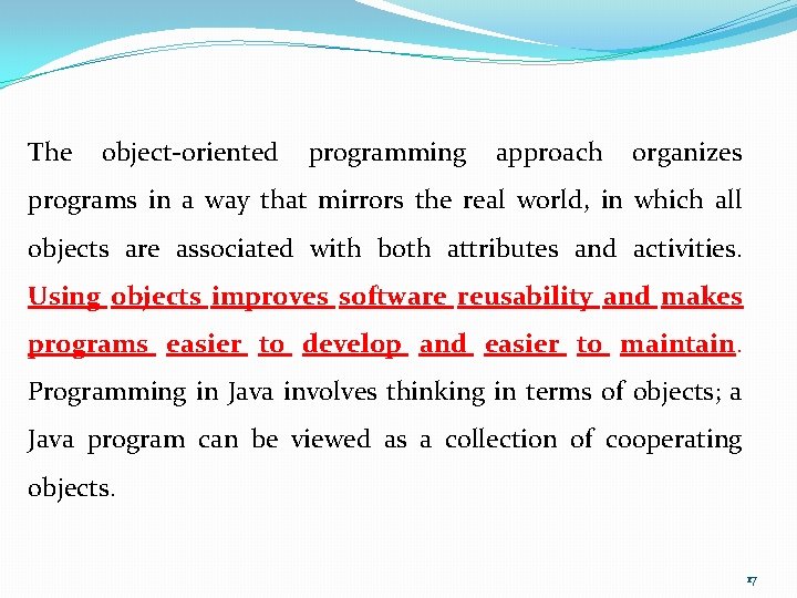 The object-oriented programming approach organizes programs in a way that mirrors the real world, The object-oriented programming approach organizes programs in a way that mirrors the real world,