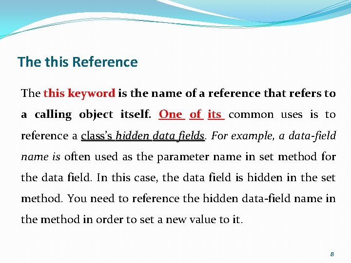 The this Reference The this keyword is the name of a reference that refers