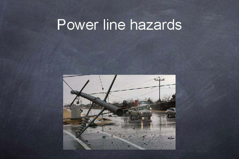 Power line hazards 