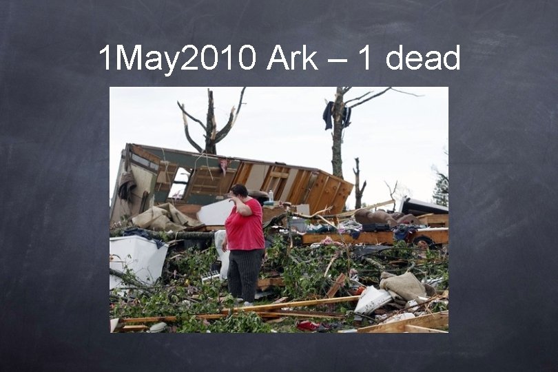 1 May 2010 Ark – 1 dead 