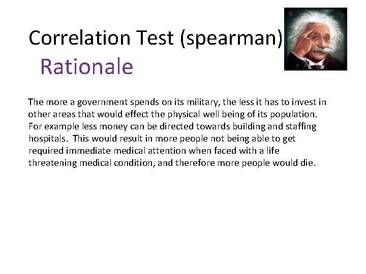 Correlation Test (spearman) Rationale The more a government spends on its military, the less