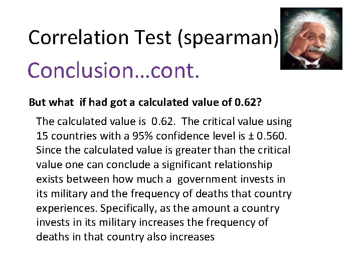 Correlation Test (spearman) Conclusion…cont. But what if had got a calculated value of 0.
