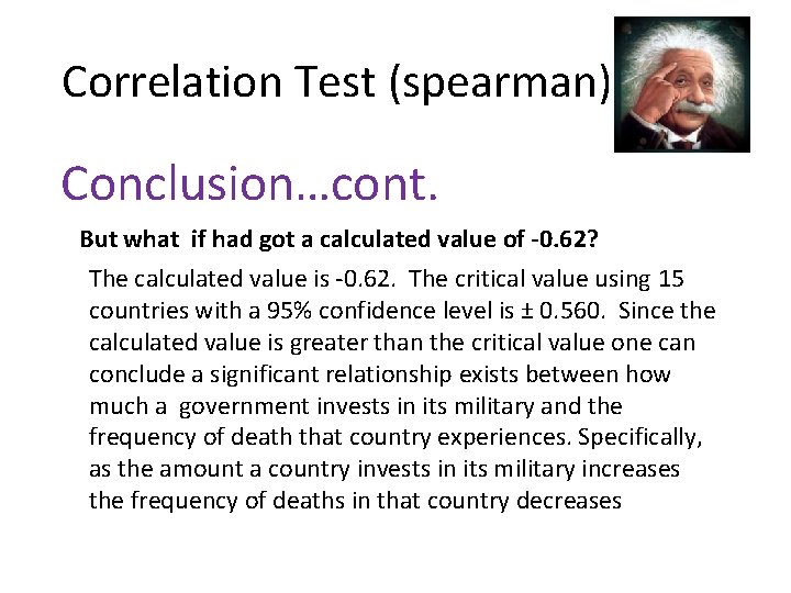 Correlation Test (spearman) Conclusion…cont. But what if had got a calculated value of -0.