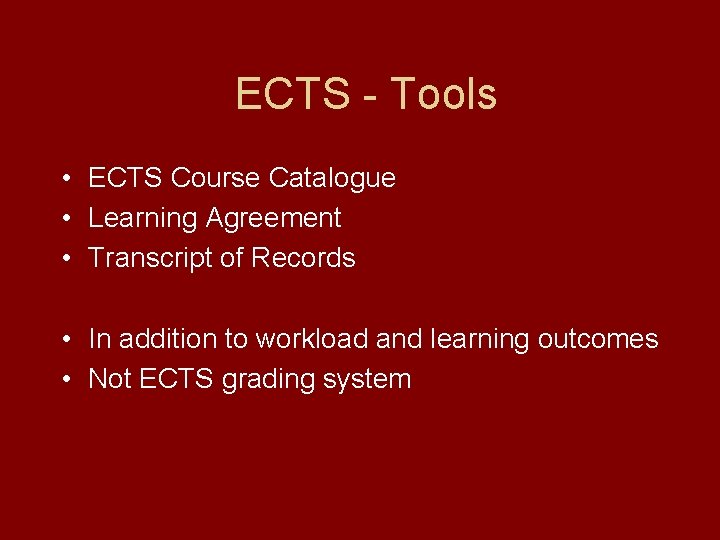 ECTS - Tools • ECTS Course Catalogue • Learning Agreement • Transcript of Records