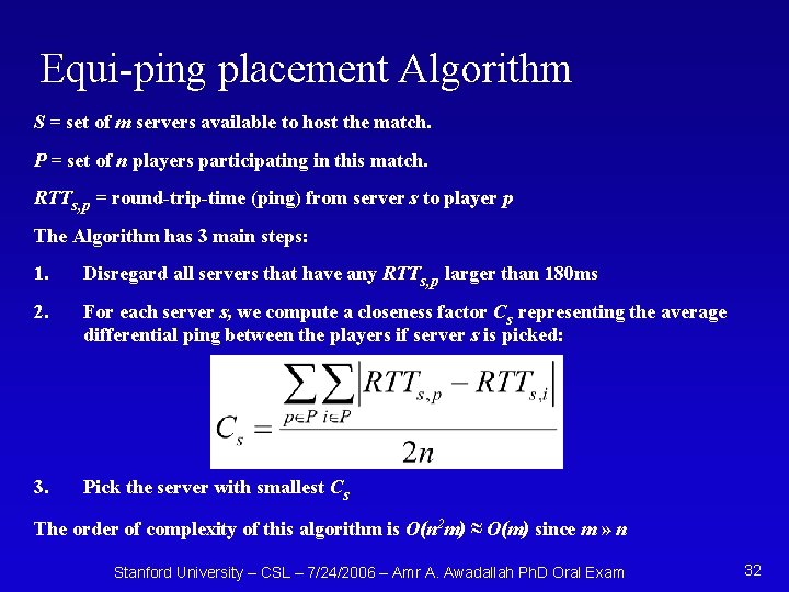 Equi-ping placement Algorithm S = set of m servers available to host the match.