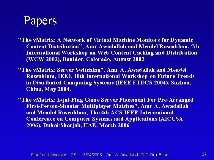 Papers "The v. Matrix: A Network of Virtual Machine Monitors for Dynamic Content Distribution",