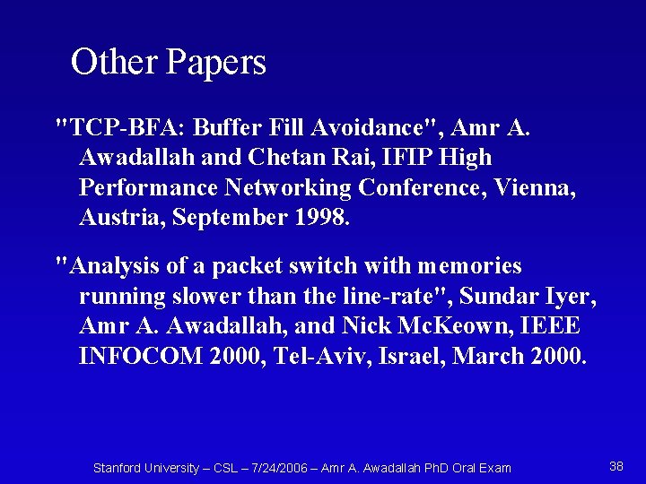 Other Papers "TCP-BFA: Buffer Fill Avoidance", Amr A. Awadallah and Chetan Rai, IFIP High