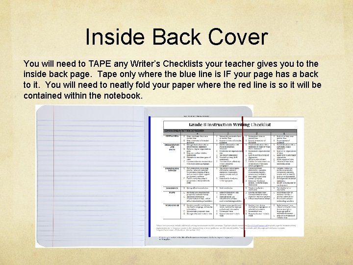 Inside Back Cover You will need to TAPE any Writer’s Checklists your teacher gives