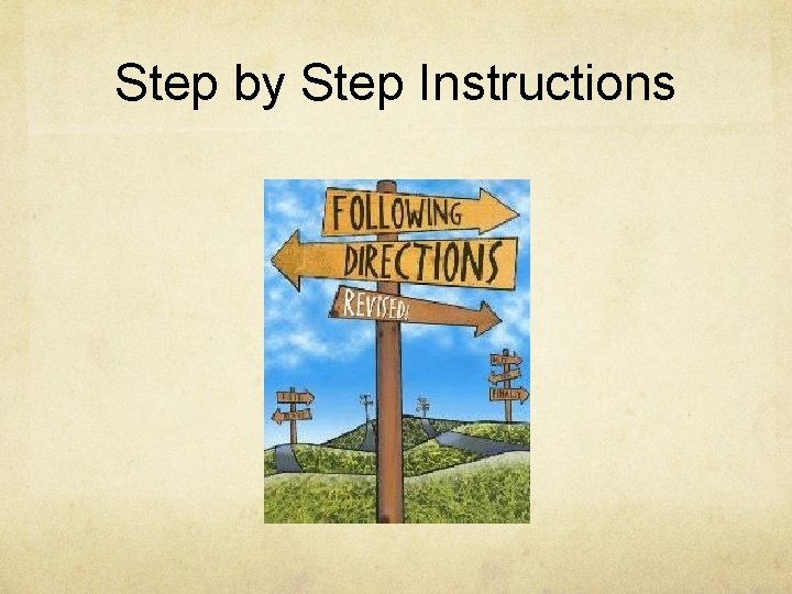 Step by Step Instructions 