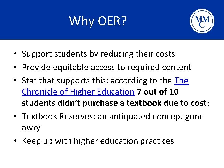 Why OER? • Support students by reducing their costs • Provide equitable access to