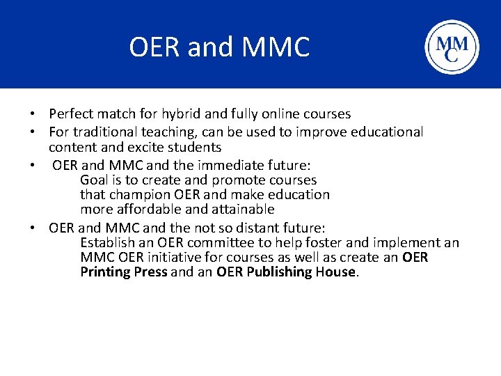 OER and MMC • Perfect match for hybrid and fully online courses • For