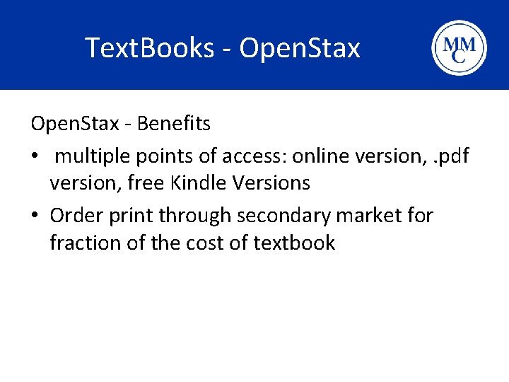 Text. Books - Open. Stax - Benefits • multiple points of access: online version,