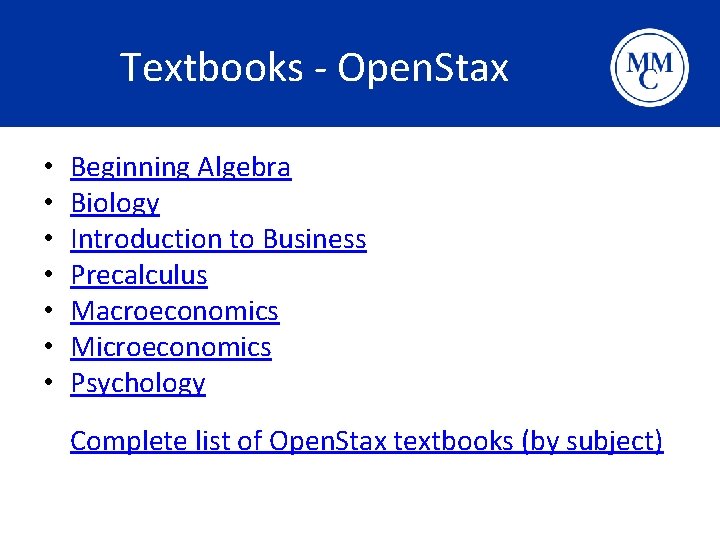 Textbooks - Open. Stax • • Beginning Algebra Biology Introduction to Business Precalculus Macroeconomics