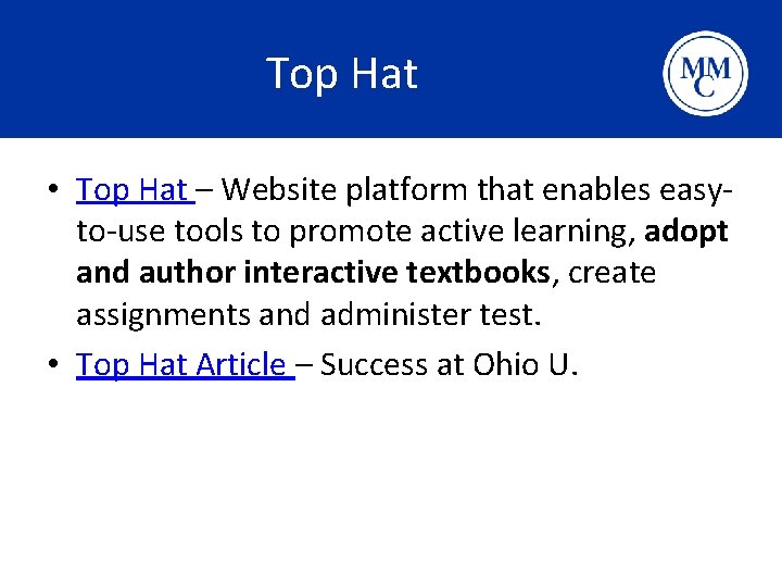 Top Hat • Top Hat – Website platform that enables easyto-use tools to promote