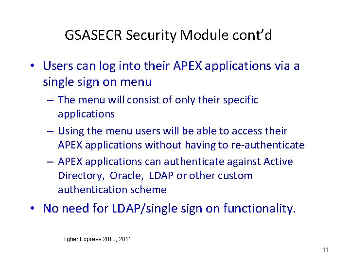 GSASECR Security Module cont’d • Users can log into their APEX applications via a