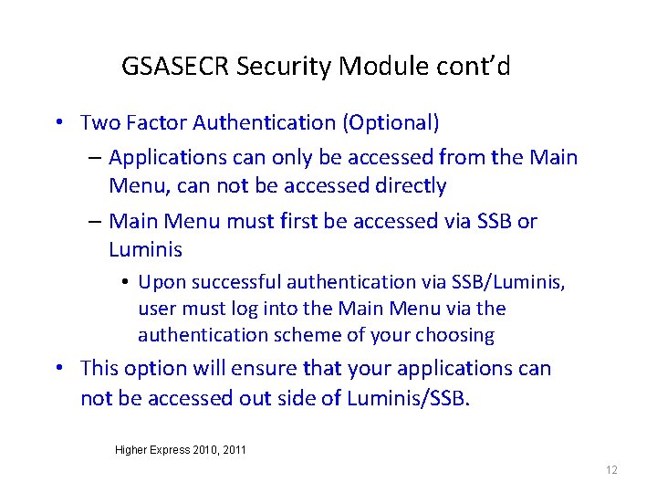 GSASECR Security Module cont’d • Two Factor Authentication (Optional) – Applications can only be