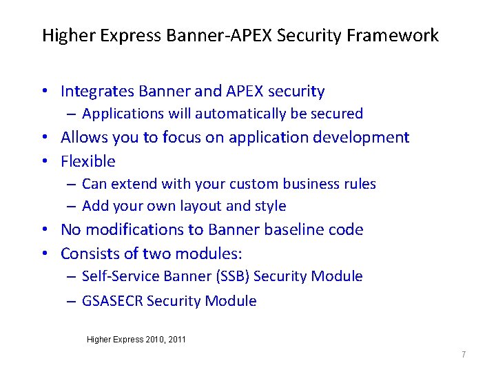 Higher Express Banner-APEX Security Framework • Integrates Banner and APEX security – Applications will