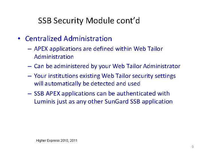 SSB Security Module cont’d • Centralized Administration – APEX applications are defined within Web