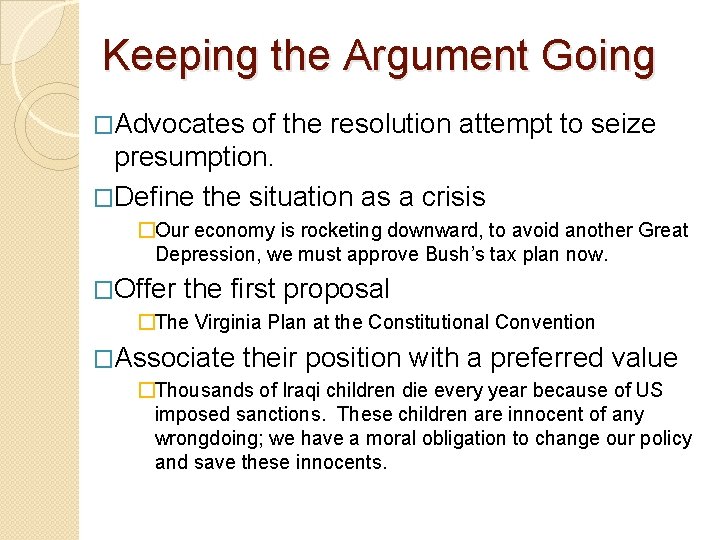 Keeping the Argument Going �Advocates of the resolution attempt to seize presumption. �Define the