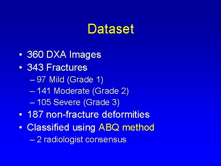 Dataset • 360 DXA Images • 343 Fractures – 97 Mild (Grade 1) –