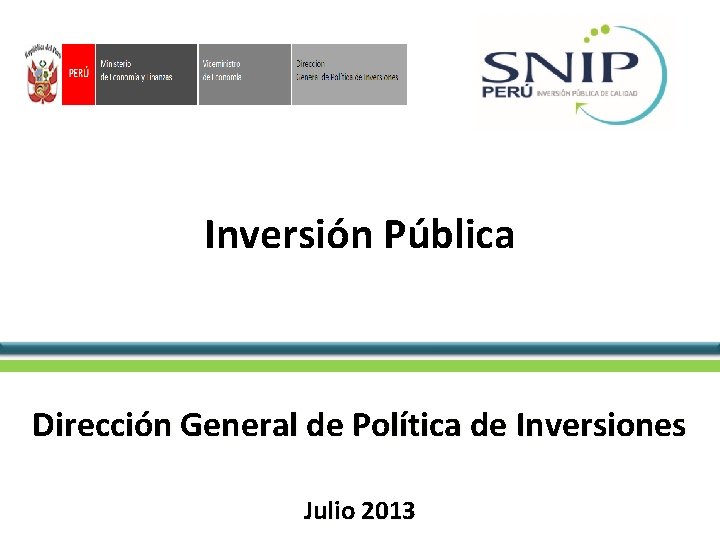 Inversión Pública Dirección General de Política de Inversiones Julio 2013 