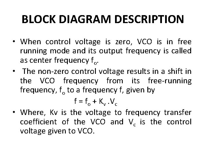 BLOCK DIAGRAM DESCRIPTION • When control voltage is zero, VCO is in free running