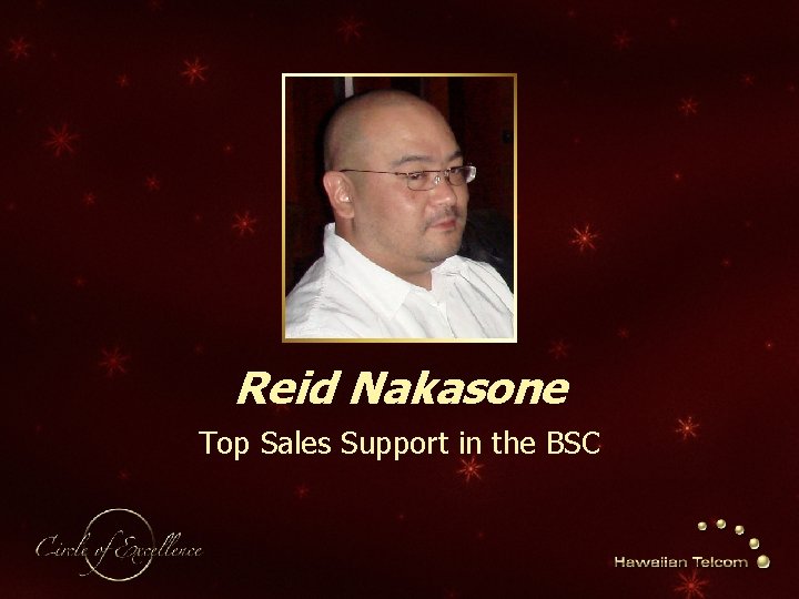 Reid Nakasone Top Sales Support in the BSC 