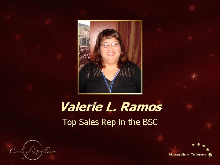 Valerie L. Ramos Top Sales Rep in the BSC 