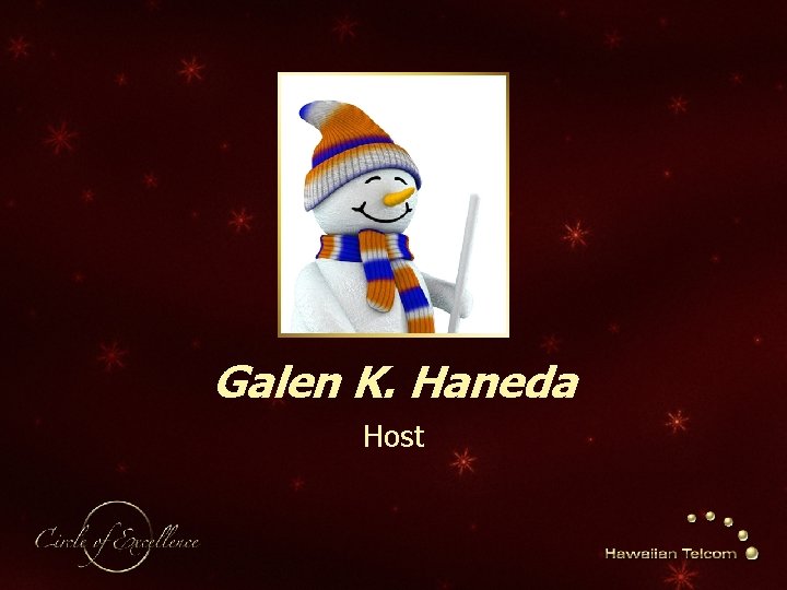 Galen K. Haneda Host 