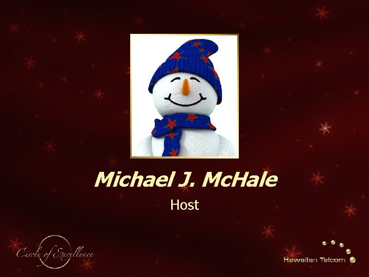 Michael J. Mc. Hale Host 