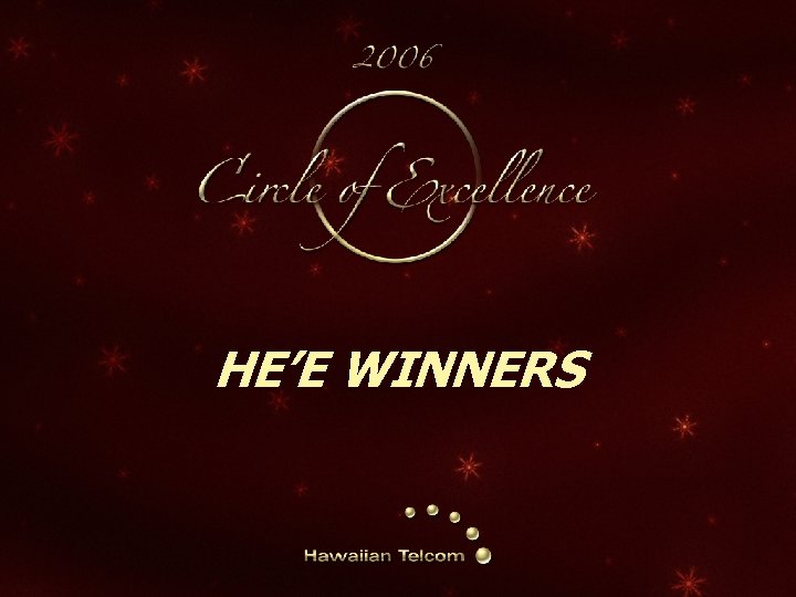 HE’E WINNERS 
