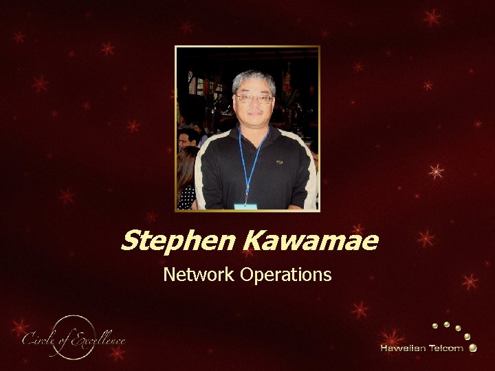 Stephen Kawamae Network Operations 