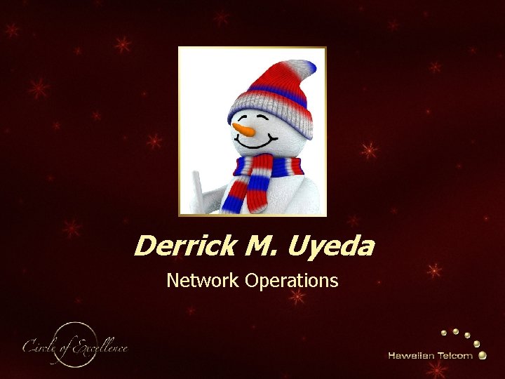 Derrick M. Uyeda Network Operations 