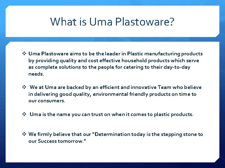 What is Uma Plastoware? v Uma Plastoware aims to be the leader in Plastic