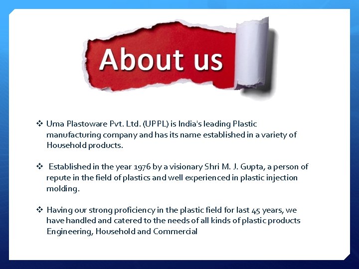 v Uma Plastoware Pvt. Ltd. (UPPL) is India's leading Plastic manufacturing company and has