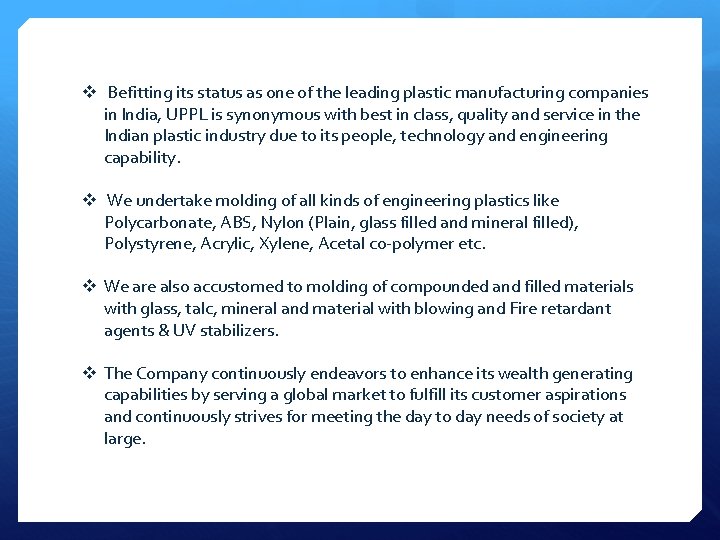 v Befitting its status as one of the leading plastic manufacturing companies in India,