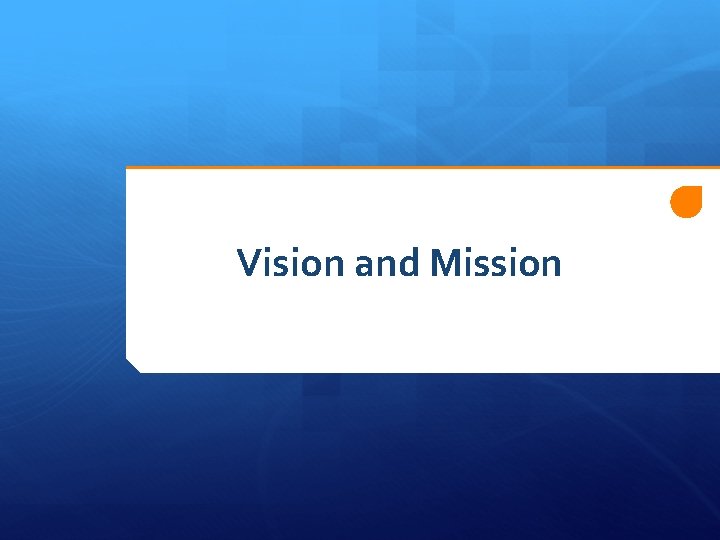 Vision and Mission 