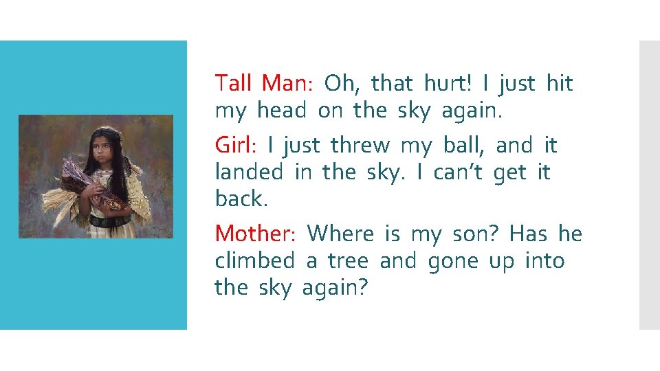 Tall Man: Oh, that hurt! I just hit my head on the sky again.