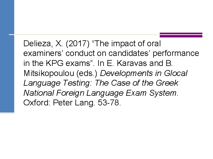 Delieza, X. (2017) “The impact of oral examiners’ conduct on candidates’ performance in the