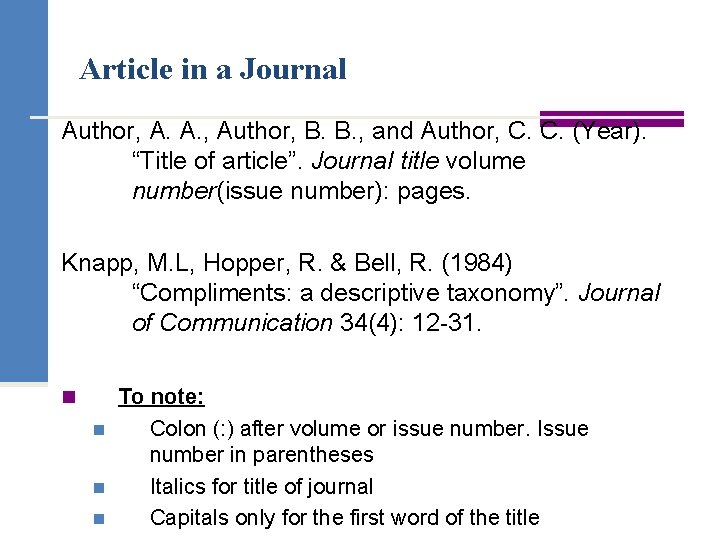 Article in a Journal Author, A. A. , Author, B. B. , and Author,