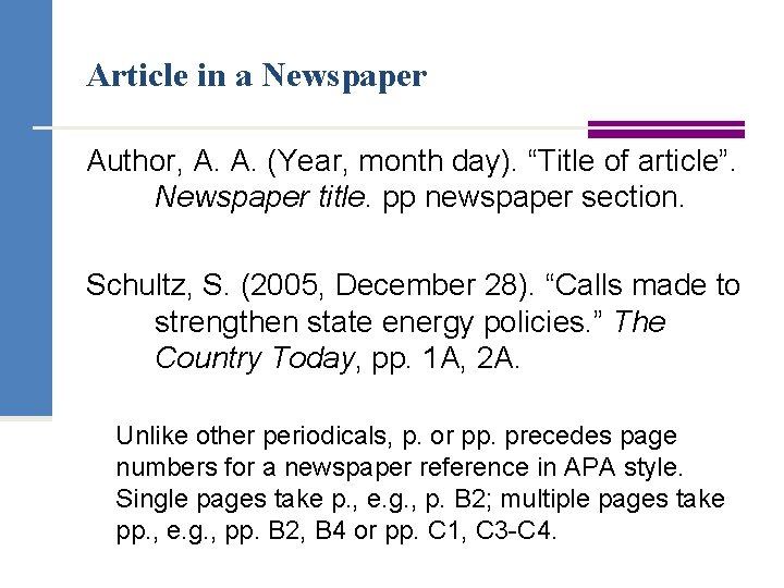 Article in a Newspaper Author, A. A. (Year, month day). “Title of article”. Newspaper