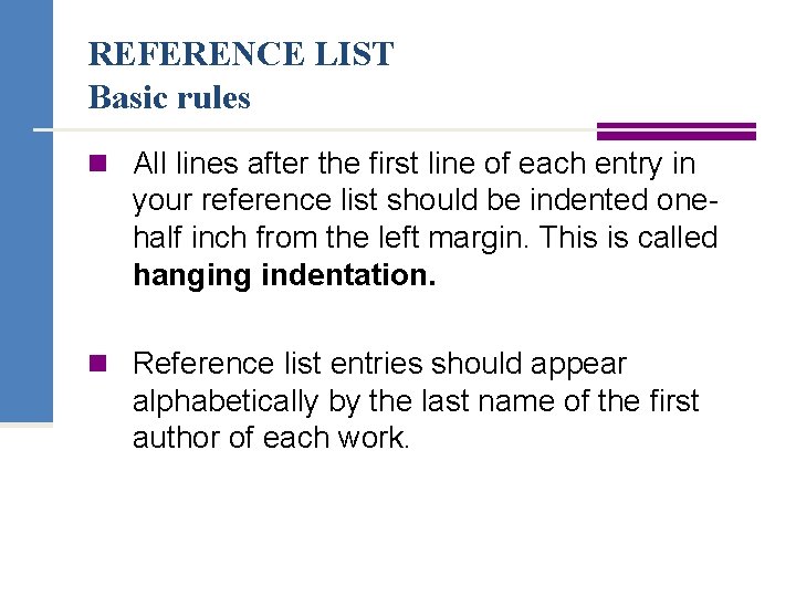 REFERENCE LIST Basic rules n All lines after the first line of each entry