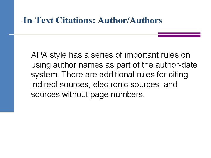 In-Text Citations: Author/Authors APA style has a series of important rules on using author