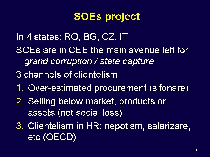 SOEs project In 4 states: RO, BG, CZ, IT SOEs are in CEE the