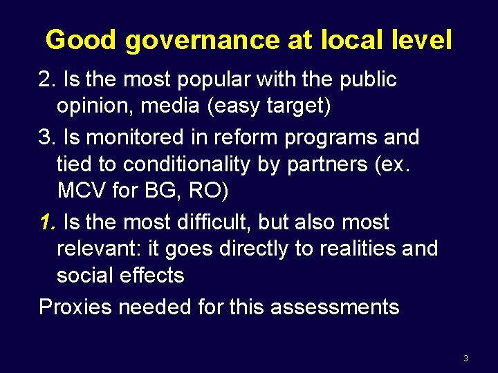 Good governance at local level 2. Is the most popular with the public opinion,