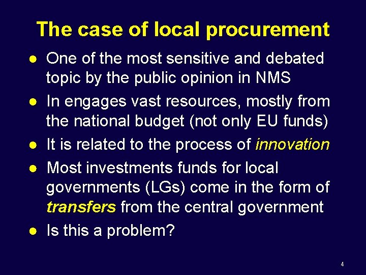 The case of local procurement ● One of the most sensitive and debated topic