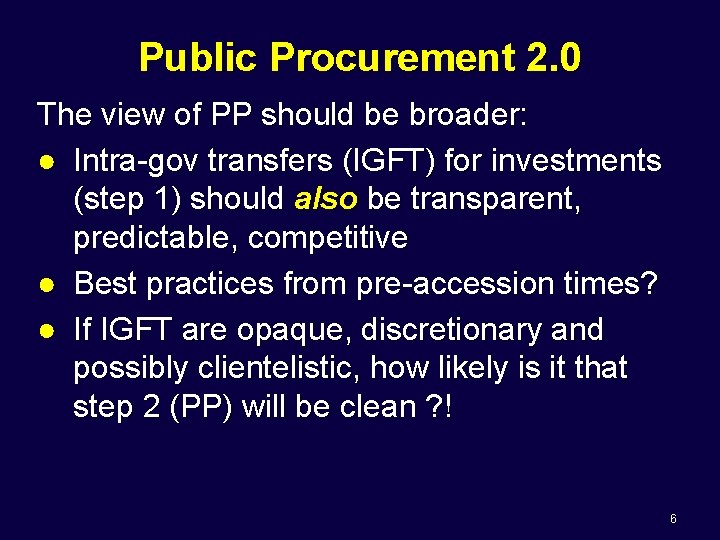 Public Procurement 2. 0 The view of PP should be broader: ● Intra-gov transfers