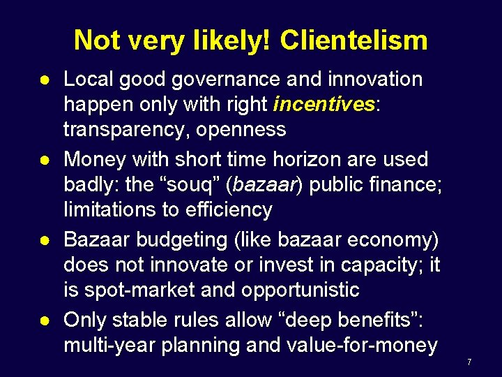 Not very likely! Clientelism ● Local good governance and innovation happen only with right