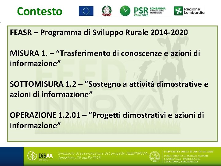 Contesto FEASR – Programma di Sviluppo Rurale 2014 -2020 MISURA 1. – “Trasferimento di