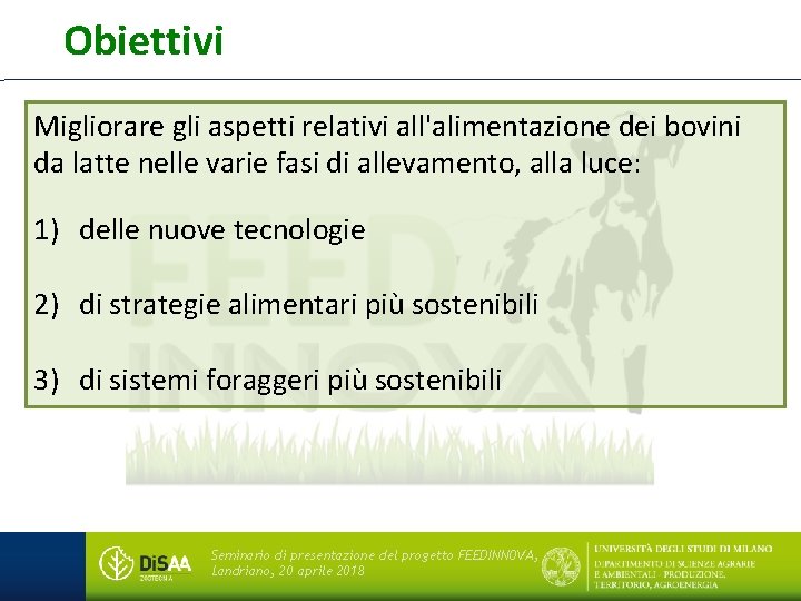 Obiettivi Migliorare gli aspetti relativi all'alimentazione dei bovini da latte nelle varie fasi di